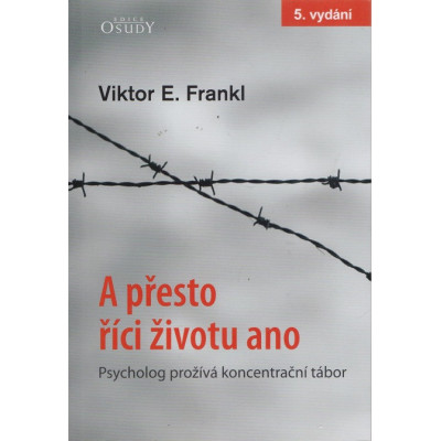 A přesto říci životu ano - Viktor E. Frankl
