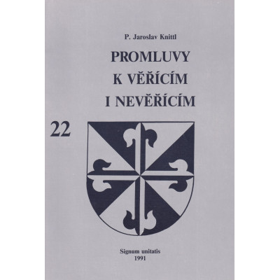 Promluvy k věřícím i nevěřícím 22. díl - P. Jaroslav Knittl