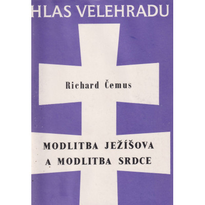 Modlitba Ježíšova a modlitba srdce - Richard Čemus