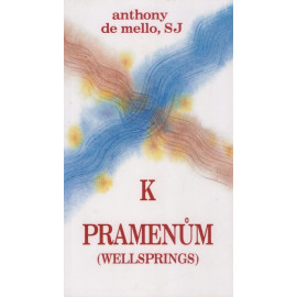 K pramenům – Anthony de Mello, SJ (1996)