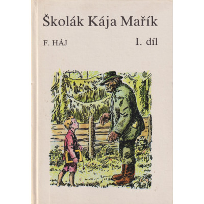 Školák Kája Mařík I. díl - Felix Háj