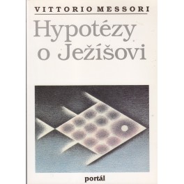 Hypotézy o Ježíšovi - Vittorio Messori