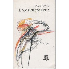Lux sanctorum - Ivan Slavík (1992)