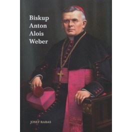 Biskup Anton Alois Weber - Josef Rabas